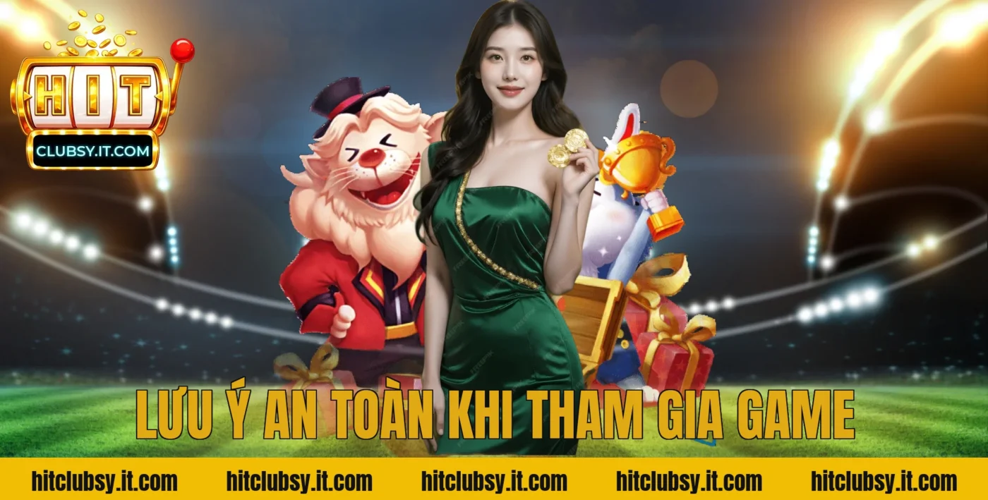 Lưu Ý An Toàn Khi Tham Gia Game