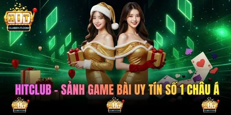 Giới thiệu Hitclub - Uy tín số 1 Châu Á