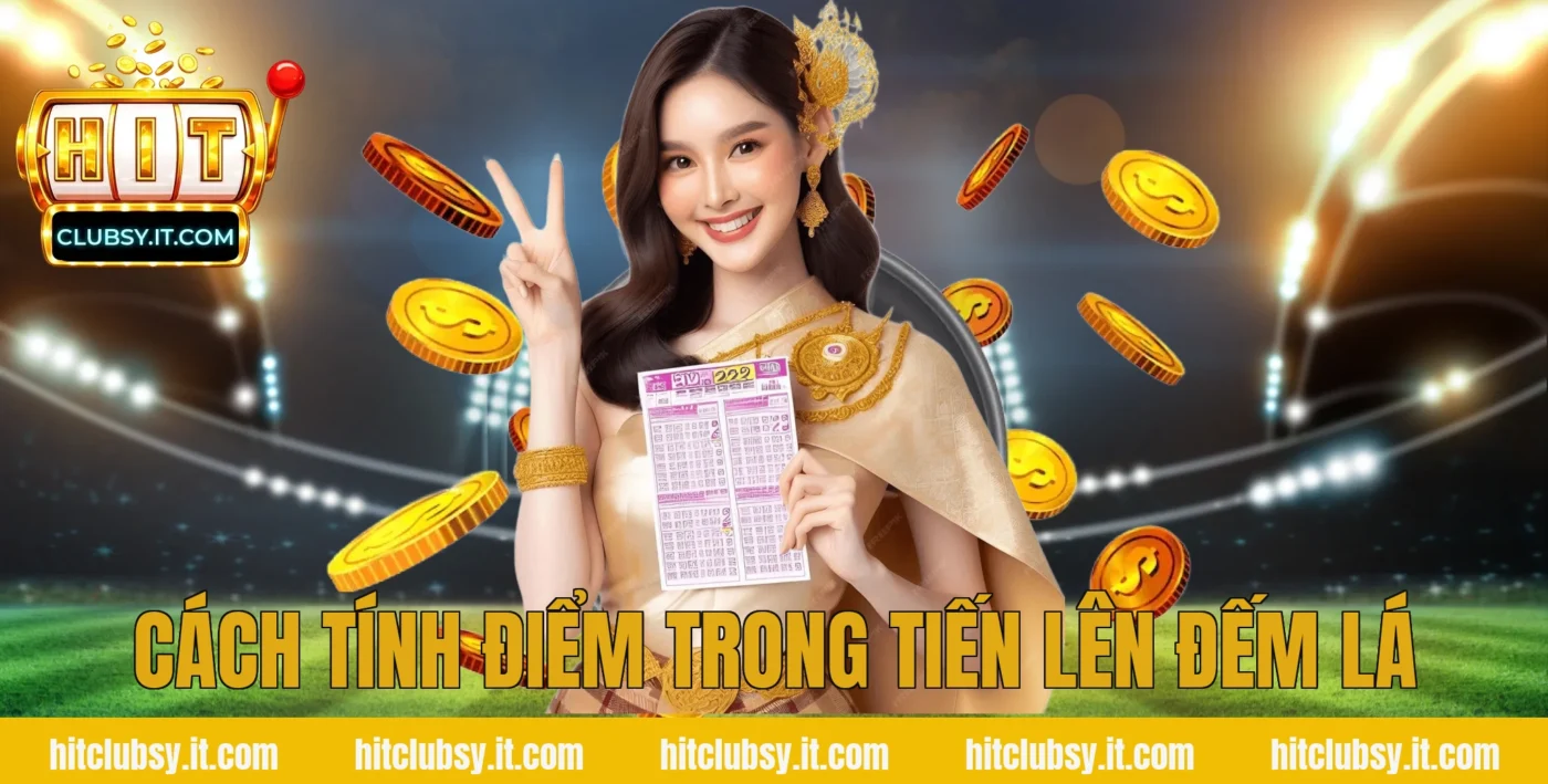 Cách tính điểm trong tiến lên đếm lá
