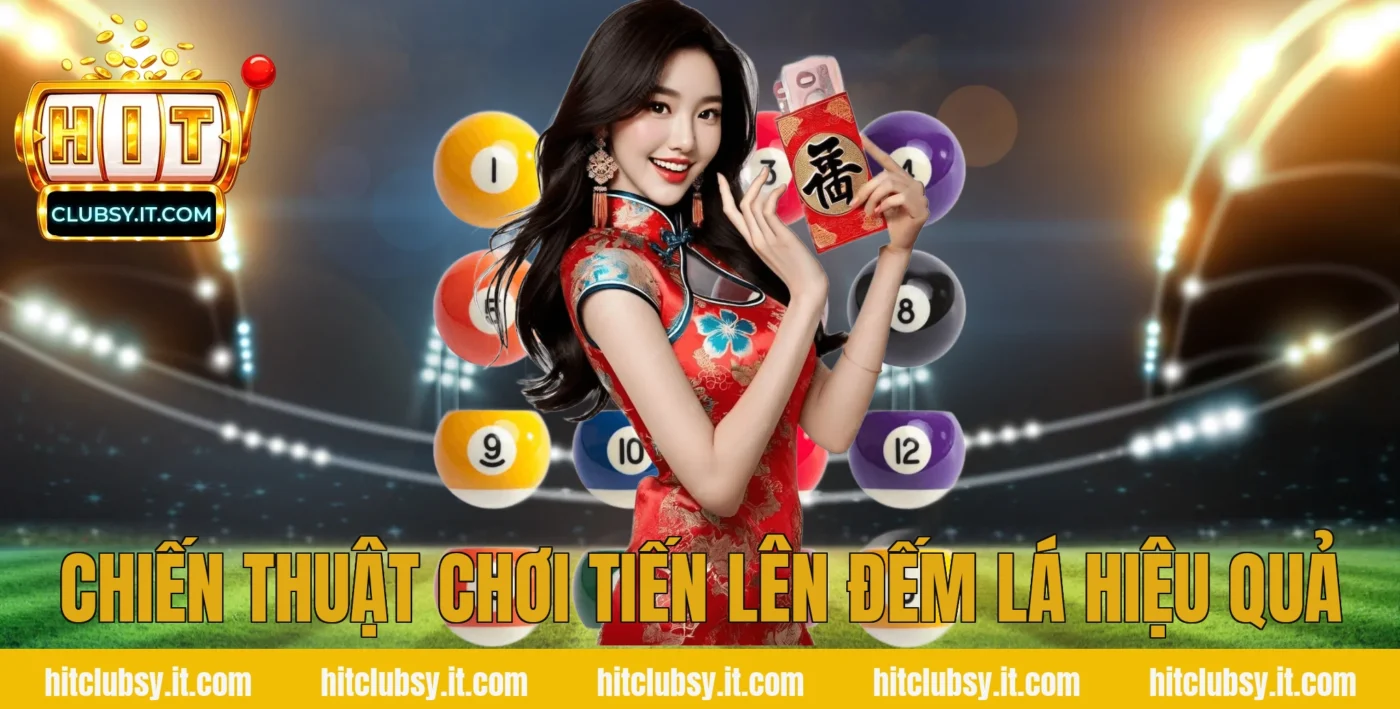 Chiến thuật chơi tiến lên đếm lá hiệu quả